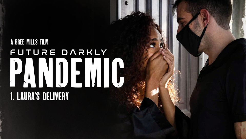 Future Darkly: Pandemic - Laura's Delivery - Full XXX Movies | ePornHIT.